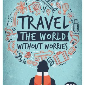 Travel the World Without Worries: An Inspirational Guide to Budget and Adventure Travel (3rd Edition)