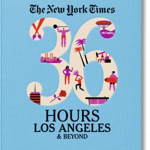 NYT. 36 Hours. Los Angeles & Beyond