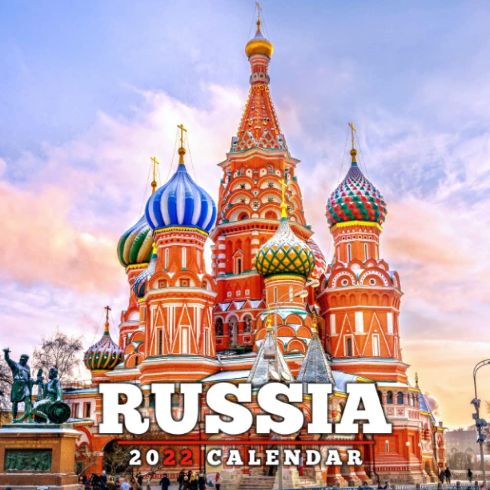 Russia Calendar 2022: Monthly 2022 Calendar Book with Pictures of Russia-Mini Planner Jan 2022 OFFICIAL 12 Months| Premium Full Colored Pages - ... 4 Months 2021| Kalendar Calendario Calendrier